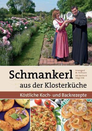 Hofmann, Irmi - Schmankerl aus der Klosterküche